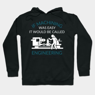 Machining Was Easy Hoodie